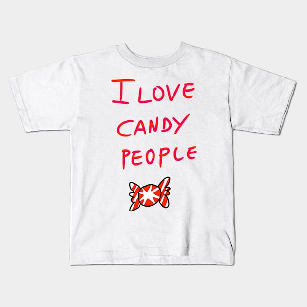 i love candy people Kids T-Shirt by arpisati